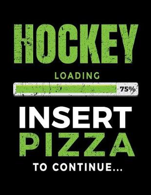 Book cover for Hockey Loading 75% Insert Pizza To Continue