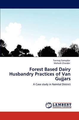 Book cover for Forest Based Dairy Husbandry Practices of Van Gujjars