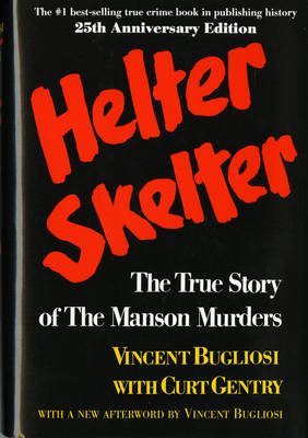 Helter Skelter by Vincent Bugliosi, Curt Gentry