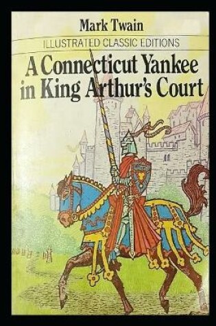 Cover of A Connecticut Yankee in King Arthur's Court annotated Book