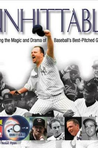 Cover of Unhittable: Reliving the Magic and Drama of Baseball's Best-Pitched Games
