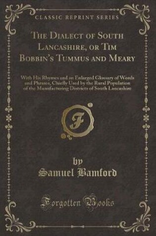 Cover of The Dialect of South Lancashire, or Tim Bobbin's Tummus and Meary