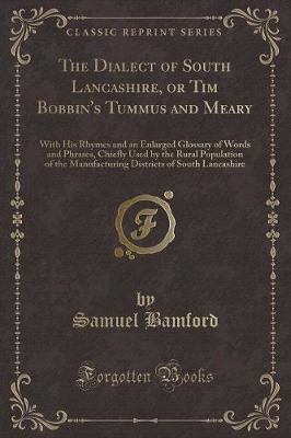 Book cover for The Dialect of South Lancashire, or Tim Bobbin's Tummus and Meary