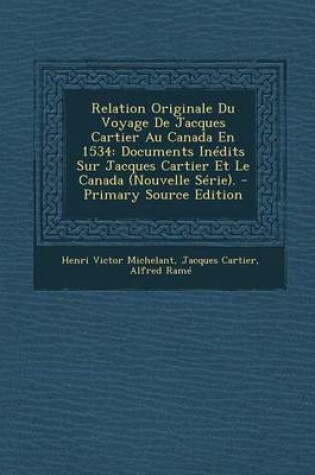 Cover of Relation Originale Du Voyage de Jacques Cartier Au Canada En 1534