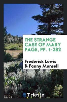 Book cover for The Strange Case of Mary Page, Pp. 1-282