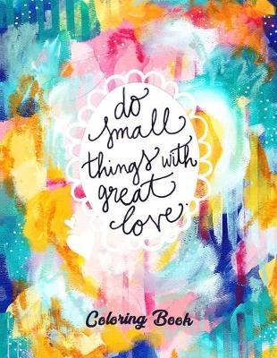 Book cover for Do Small Things With Great Love Coloring Book