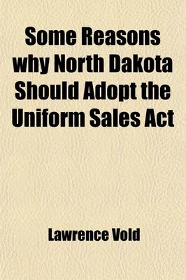 Book cover for Some Reasons Why North Dakota Should Adopt the Uniform Sales ACT