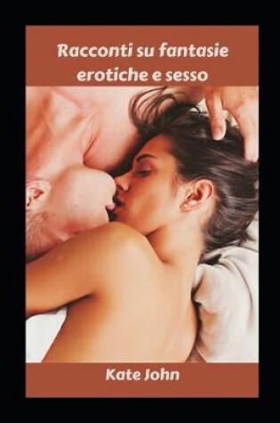 Cover of Racconti su fantasie erotiche e sesso