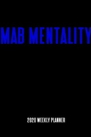 Cover of Mab Mentality 2020 Weekly Planner