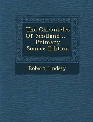 Book cover for The Chronicles of Scotland... - Primary Source Edition