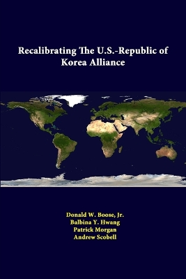 Book cover for Recalibrating the U.S.-Republic of Korea Alliance