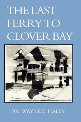 Cover of The Last Ferry To Clover Bay