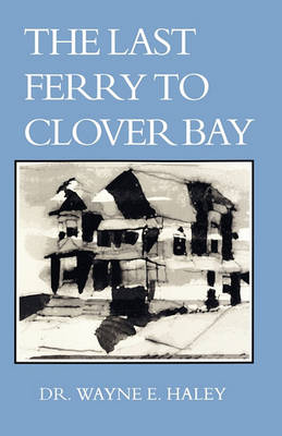 Book cover for The Last Ferry To Clover Bay