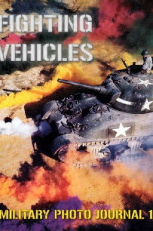 Cover of Fighting Vehicles: Military Photo Journal 1