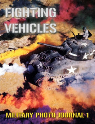 Book cover for Fighting Vehicles: Military Photo Journal 1