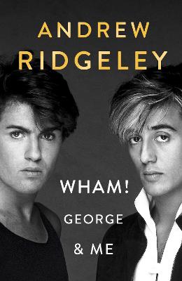 Book cover for Wham! George & Me