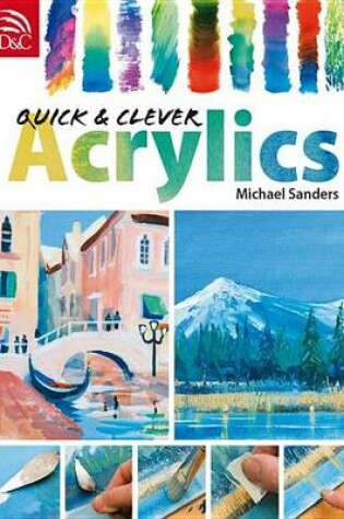 Cover of Quick & Clever Acrylics
