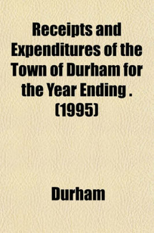 Cover of Receipts and Expenditures of the Town of Durham for the Year Ending . (1995)