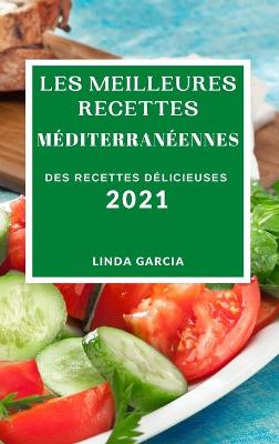 Book cover for Les Meilleures Recettes Méditerranéennes 2021 (Best Mediterranean Recipes 2021 French Edition)