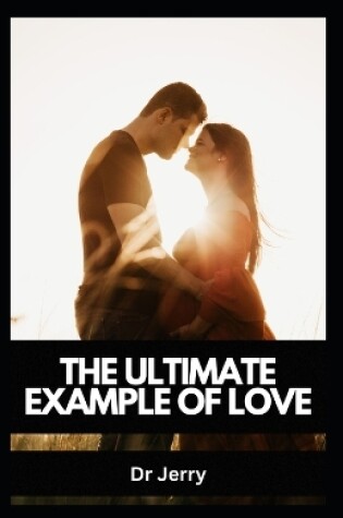 Cover of The Ultimate Example of Love