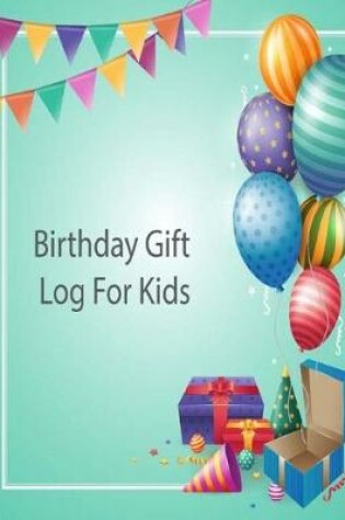 Cover of Birthday Gift Log For Kids