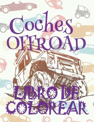 Cover of &#9996; Cars OFFROAD &#9998; Libro de Colorear Adultos Libro de Colorear La Seleccion &#9997; Libro de Colorear Cars