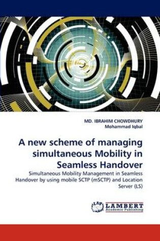 Cover of A New Scheme of Managing Simultaneous Mobility in Seamless Handover