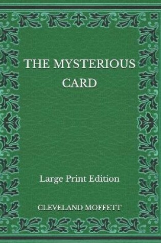 Cover of The Mysterious Card - Large Print Edition
