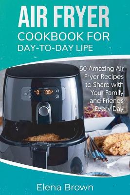 Book cover for Air Fryer Cookbook for Day-to-Day Life