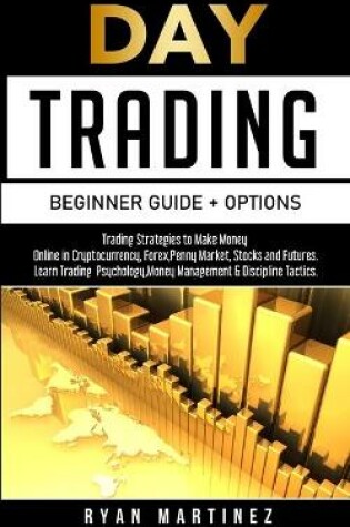 Cover of Day Trading Beginner Guide + Options