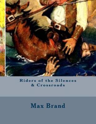 Book cover for Riders of the Silences & Crossroads