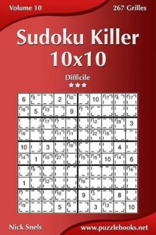 Cover of Sudoku Killer 10x10 - Difficile - Volume 10 - 267 Grilles