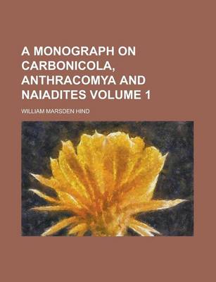 Book cover for A Monograph on Carbonicola, Anthracomya and Naiadites Volume 1