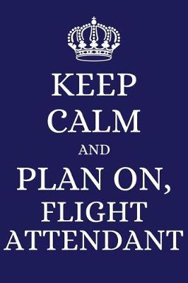 Book cover for Keep Calm and Plan on Flight Attendant