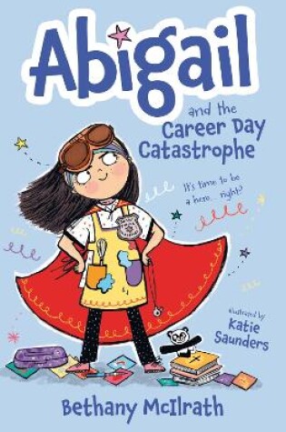 Cover of Abigail and the Career Day Catastrophe