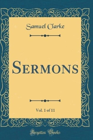 Cover of Sermons, Vol. 1 of 11 (Classic Reprint)