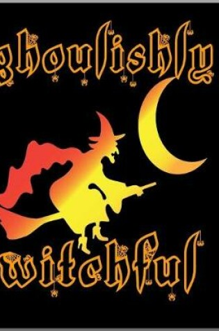 Cover of Ghoulishly Witchful