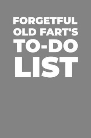 Cover of Forgetful Old Fart's To-Do List