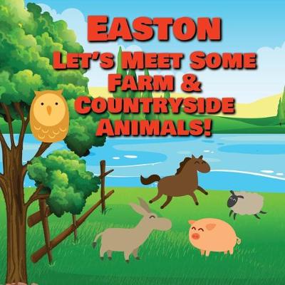 Book cover for Easton Let's Meet Some Farm & Countryside Animals!