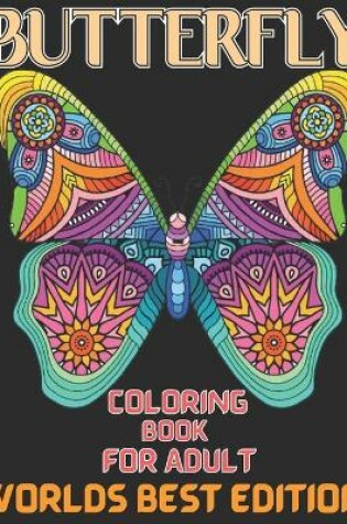 Cover of Butterfly coloring book for adult worlds best edition