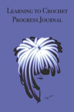 Cover of Learning to Crochet Progress Journal