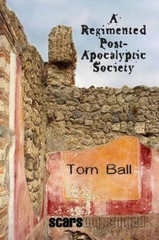 Cover of A Regimented Post-Apocalyptic Society