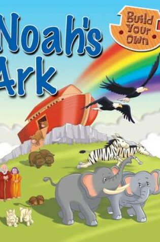 Cover of Build Your Own Noah's Ark