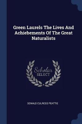 Book cover for Green Laurels the Lives and Achiebements of the Great Naturalists