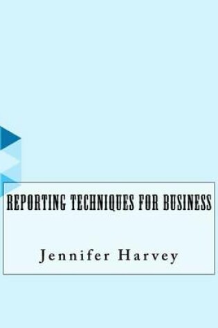 Cover of Reporting Techniques for Business