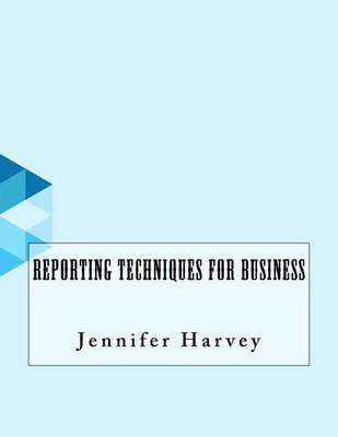Book cover for Reporting Techniques for Business