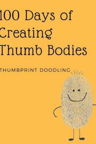 Cover of 100 Days of Thumb Body Creations