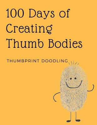 Book cover for 100 Days of Thumb Body Creations