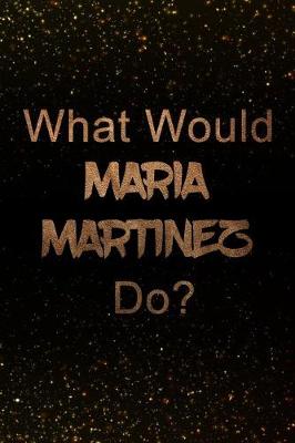 Book cover for What Would Maria Martinez Do?