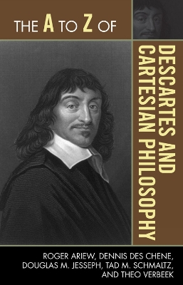 Book cover for The A to Z of Descartes and Cartesian Philosophy
